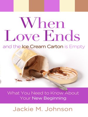 cover image of When Love Ends and the Ice Cream Carton is Empty